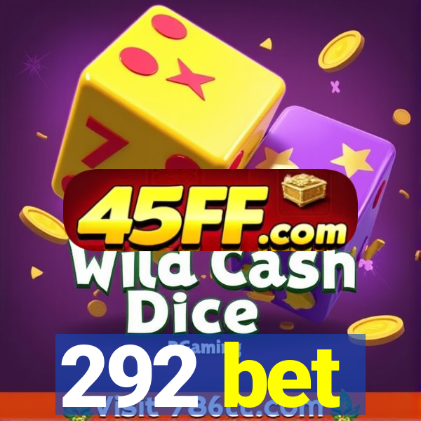 292 bet